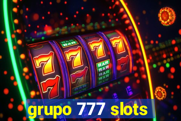 grupo 777 slots